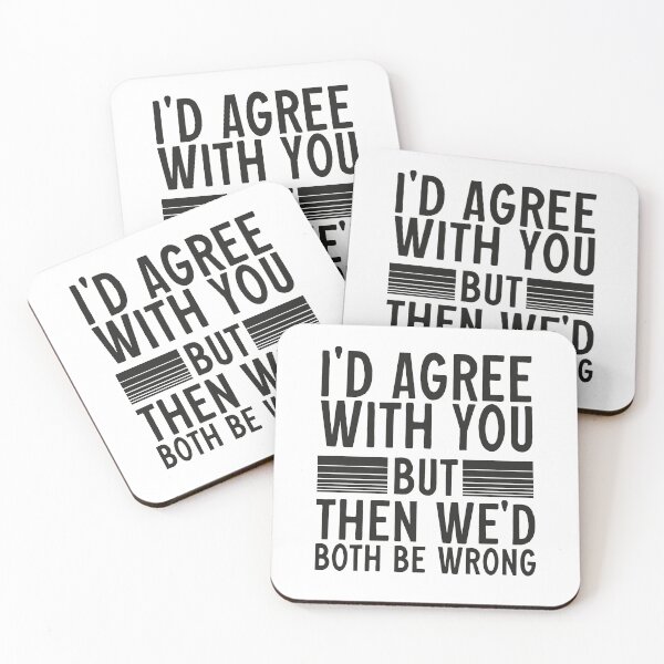 Item preview, Id Agree With You But Then Wed Both Be Wrong designed and sold by AY-Store24.