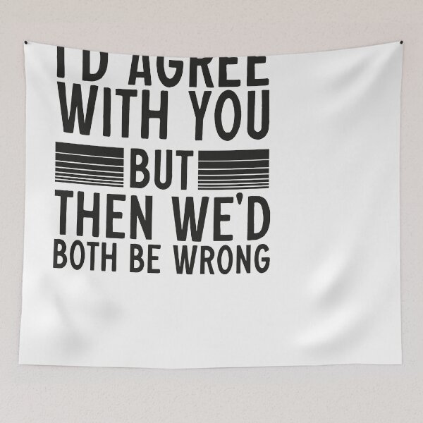 Item preview, Id Agree With You But Then Wed Both Be Wrong designed and sold by AY-Store24.