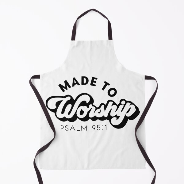 Item preview, Made to worship PSALM 95:1 designed and sold by Chadwick Bradley.