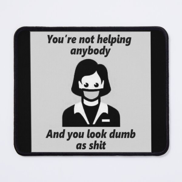 Item preview, YOU'RE NOT HELPING ANYBODY designed and sold by memetee107.