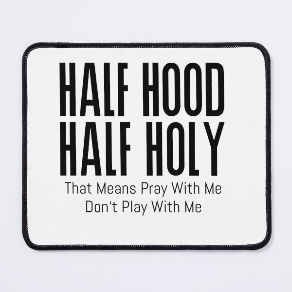 Item preview, HALF HOOD HALF HOLY designed and sold by Chadwick Bradley.