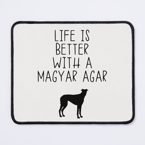 Item preview, Life Is Better With A Magyar Agar designed and sold by kindxinn.
