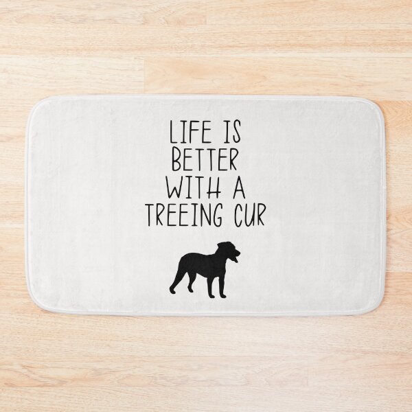 Item preview, Life Is Better With A Treeing Cur designed and sold by kindxinn.