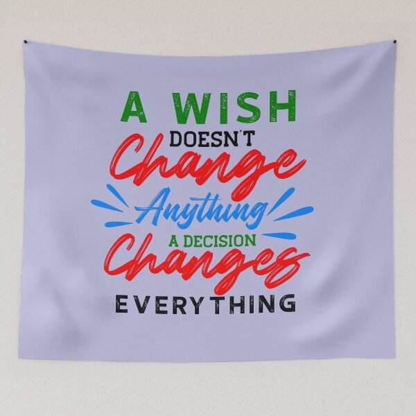 Item preview, A Wish Doesn't Change Anything. A Decision Changes Everything. designed and sold by Vintage-Artwork.