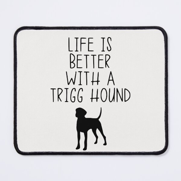 Item preview, Life Is Better With A Trigg Hound designed and sold by kindxinn.