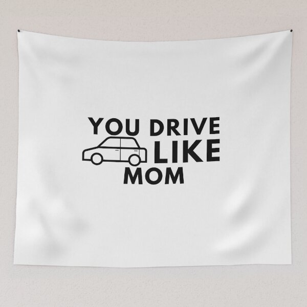 Item preview, You Drive Like Mom designed and sold by Redone Dzn.