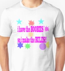 I make the rules Unisex T-Shirt