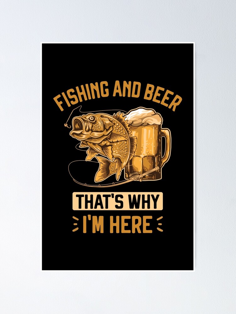 Funny Dad Fishing Shirt Fishing and Beer Fisherman Gift Poster