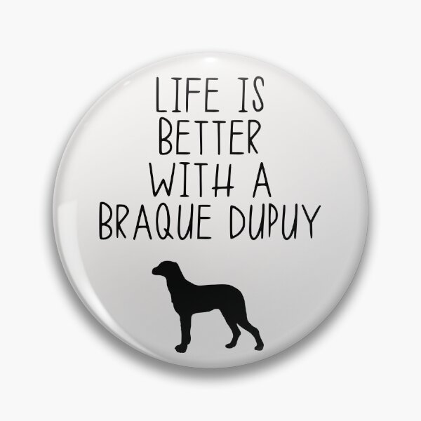 Item preview, Life Is Better With A Braque Dupuy designed and sold by kindxinn.