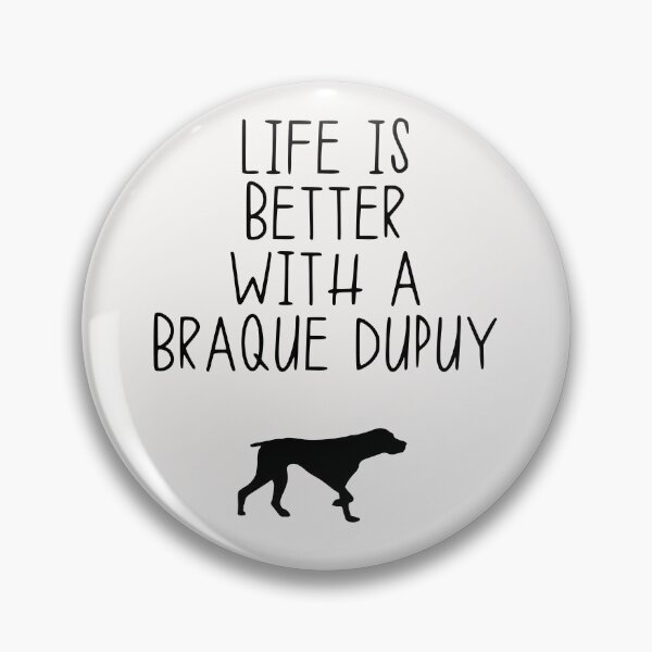 Item preview, Life Is Better With A Braque Dupuy designed and sold by kindxinn.