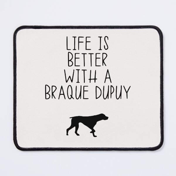 Item preview, Life Is Better With A Braque Dupuy designed and sold by kindxinn.