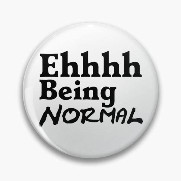 Item preview, I Tried Being Normal Once Worst 2 Min Of My Life Ehhh designed and sold by Sonatablue.