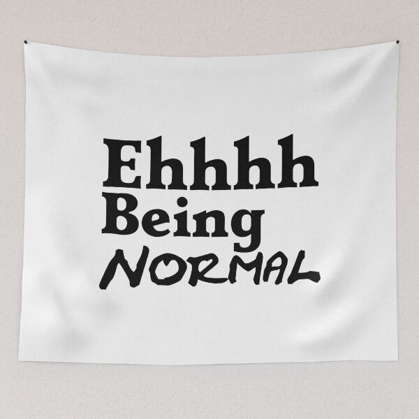 Item preview, I Tried Being Normal Once Worst 2 Min Of My Life Ehhh designed and sold by Sonatablue.
