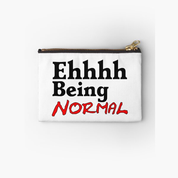 Item preview, Ehhh Being Normal I Tried It Once Worst 2 Min Of My Life  designed and sold by Sonatablue.
