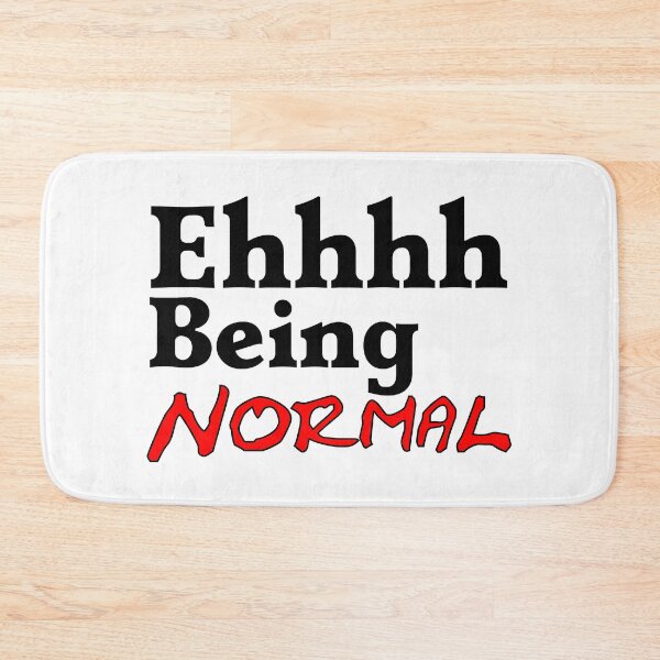 Item preview, Ehhh Being Normal I Tried It Once Worst 2 Min Of My Life  designed and sold by Sonatablue.