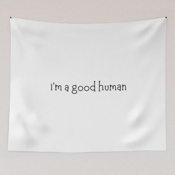 Item preview, i'm a good human | Humanity | Gift for friend | Good People | Text-Based | Light Background designed and sold by SidefatSayings.