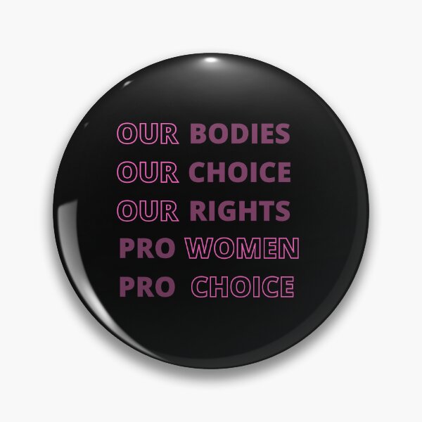 Item preview, Our Bodies Our Choice Our Rights Pro Women Pro Choice designed and sold by Bap-tiste.