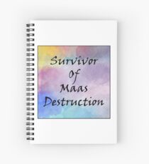 Survivor Of Maas Destuction Spiral Notebook