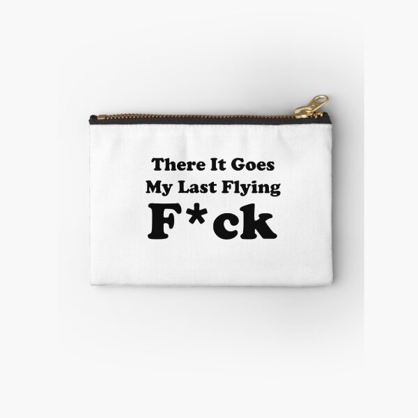 Item preview, There It Goes My Last Flying F*ck designed and sold by Bartya.
