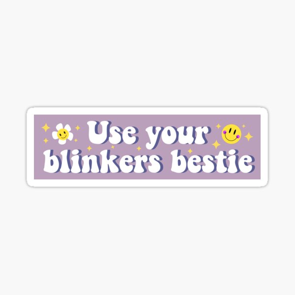Item preview, Use Your Blinker Bestie, Funny Cute Bumper  designed and sold by yass-art.