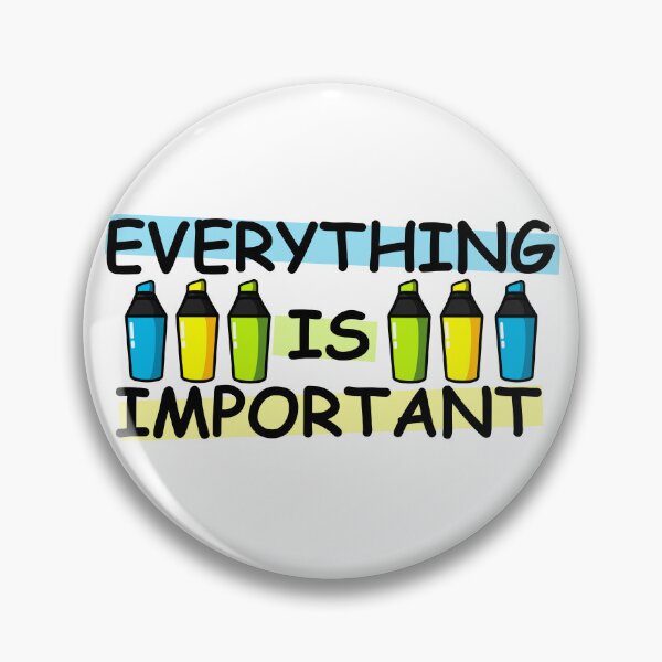 Item preview, Everything is Important designed and sold by GoobyCloud.