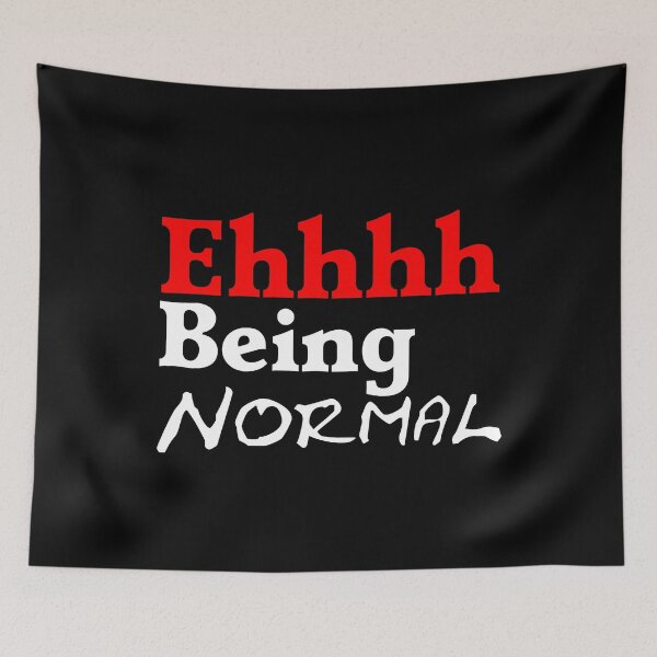Item preview, Ehhh Being Normal I Tried It Once Worst 2 Min Of My Life True Story designed and sold by Sonatablue.
