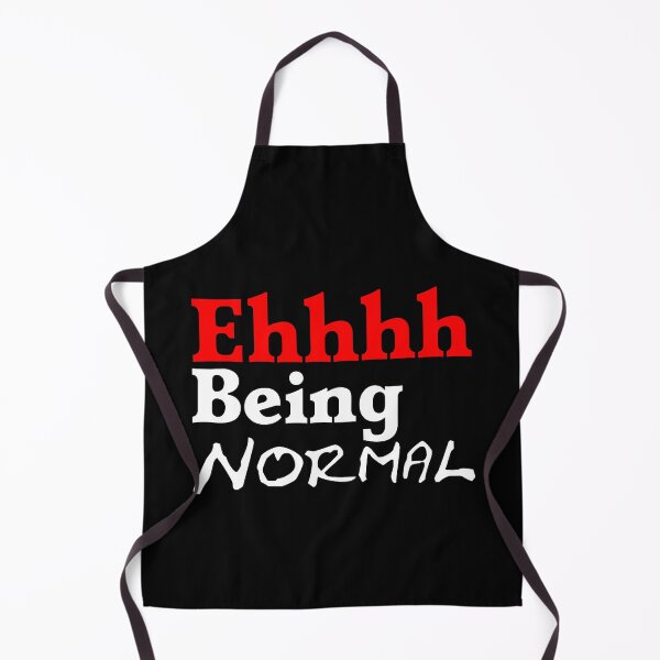 Item preview, Ehhh Being Normal I Tried It Once Worst 2 Min Of My Life True Story designed and sold by Sonatablue.