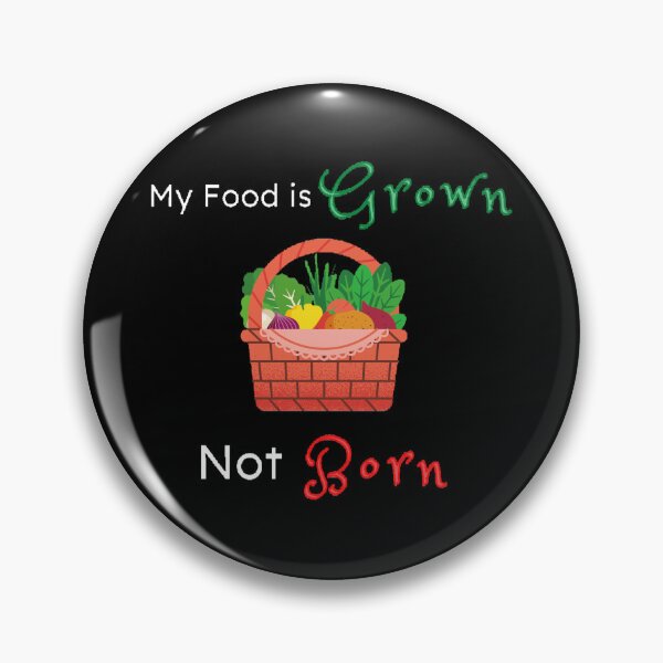 Item preview, My Food Is Grown Not Born | World Vegetarian Day - Funny and cute T-Shirts Quotes designed and sold by Designspot2020.