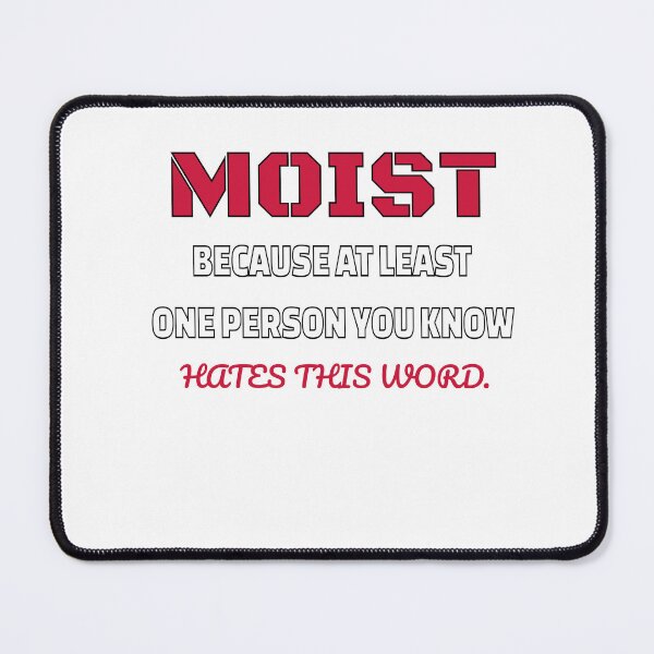 Item preview, moist because at least one person you know hates this word designed and sold by Zakaria-4.