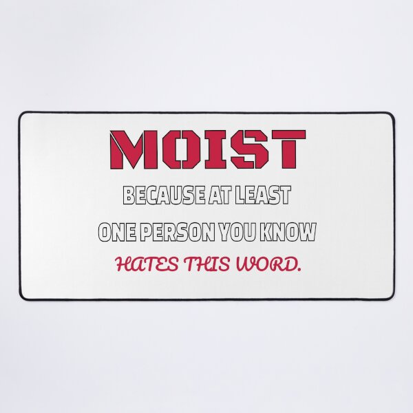 Item preview, moist because at least one person you know hates this word designed and sold by Zakaria-4.