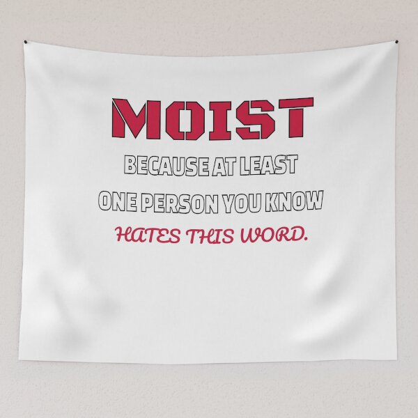 Item preview, moist because at least one person you know hates this word designed and sold by Zakaria-4.