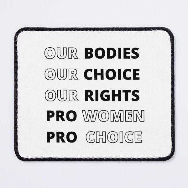 Item preview, Our Bodies Our Choice Our Rights Pro Women Pro Choice designed and sold by Bap-tiste.