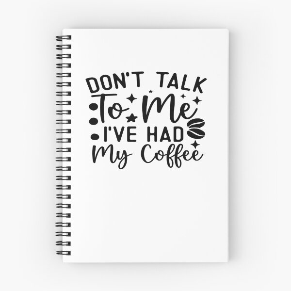 Item preview, Dont Talk To Me I Have Had My Coffee designed and sold by Cupsofdreams.