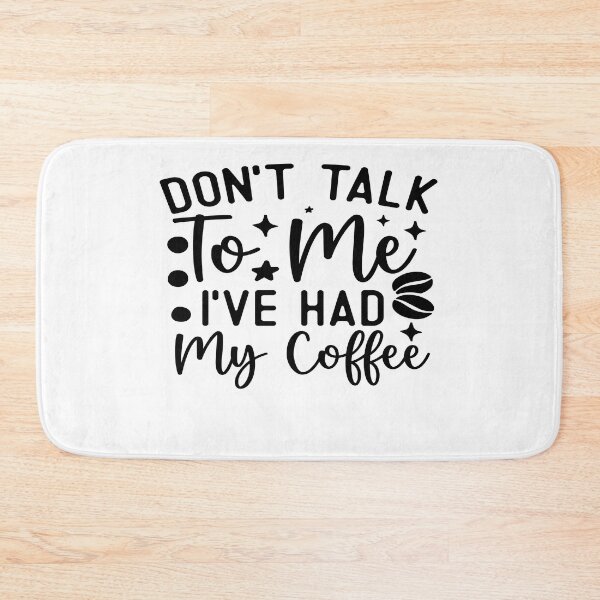 Item preview, Dont Talk To Me I Have Had My Coffee designed and sold by Cupsofdreams.