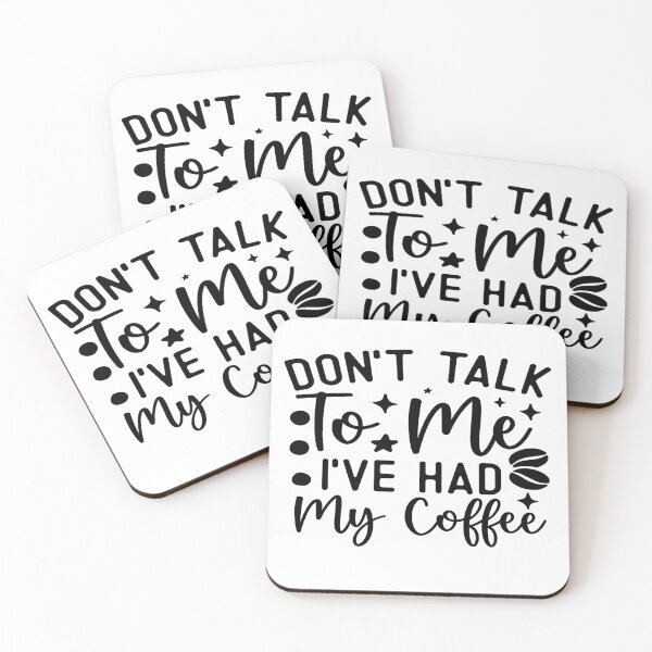 Item preview, Dont Talk To Me I Have Had My Coffee designed and sold by Cupsofdreams.