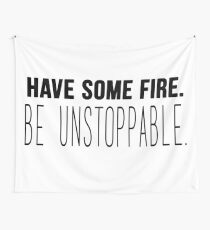 Feuer haben. Sei nicht aufzuhalten. - Cristina Yang Wandbehang