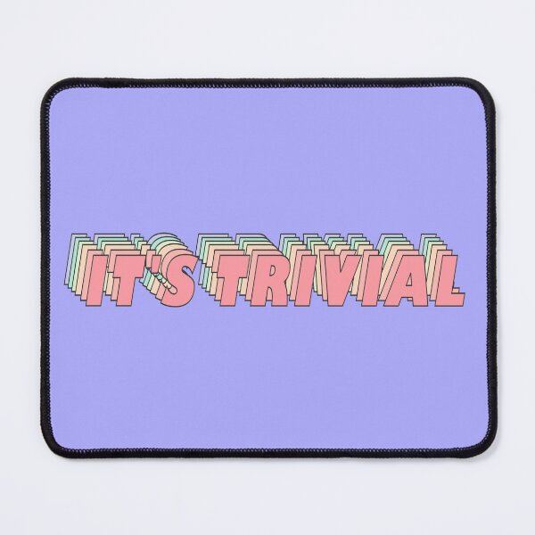 Item preview, It's Trivial designed and sold by tremendoustees.