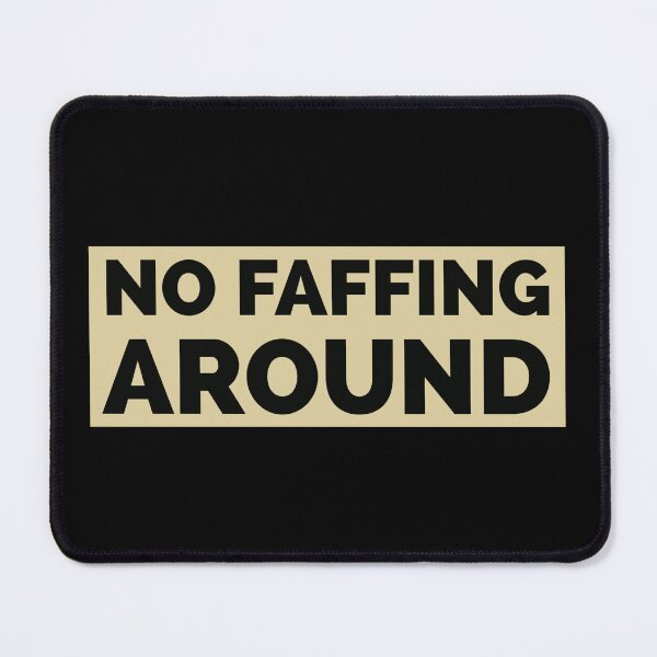 Item preview,  No faffing around, faff about, stop faffing, procrastination and disorganized themed design on a T-shirt and sticker  designed and sold by smichaeliv.