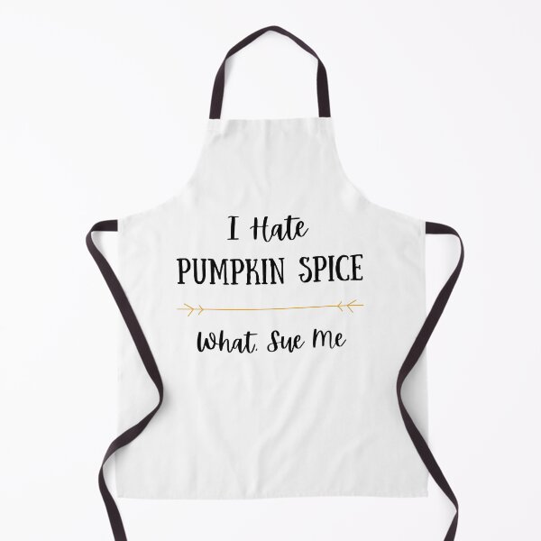Item preview, Halloween Cute I Hate Pumpkin Spice What Sue Me designed and sold by two7designs.