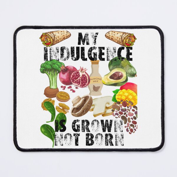 Item preview, my indulgence is grown not born; my food is grown not born; vegans are everywhere designed and sold by movie-popcorn.