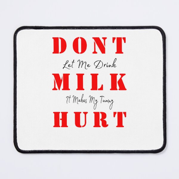Item preview, Dont Let Me Drink Milk It Makes My Tummy Hurt designed and sold by KHAFiT.