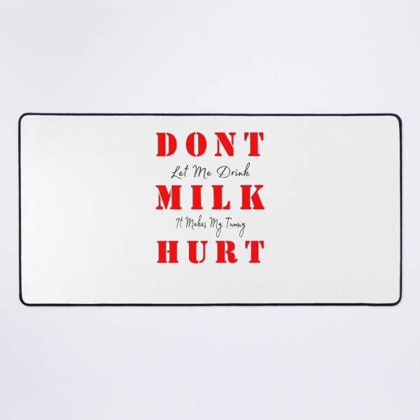 Item preview, Dont Let Me Drink Milk It Makes My Tummy Hurt designed and sold by KHAFiT.