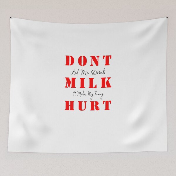 Item preview, Dont Let Me Drink Milk It Makes My Tummy Hurt designed and sold by KHAFiT.