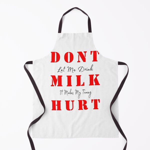 Item preview, Dont Let Me Drink Milk It Makes My Tummy Hurt designed and sold by KHAFiT.