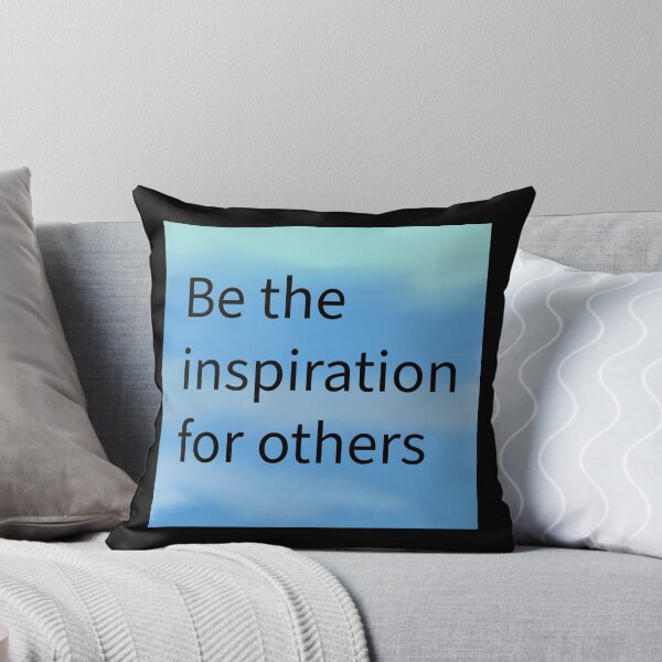 Item preview, Be the inspiration for others  designed and sold by RemieJames.