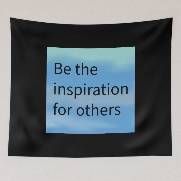 Item preview, Be the inspiration for others  designed and sold by RemieJames.