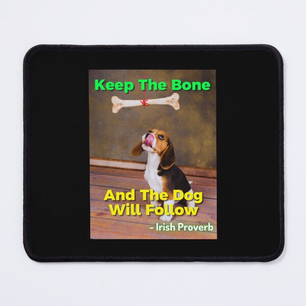 Item preview, Irish Proverb - Keep The Bone And The Dog Will Follow designed and sold by IrishProverbs.