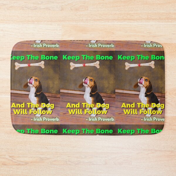 Item preview, Irish Proverb - Keep The Bone And The Dog Will Follow designed and sold by IrishProverbs.