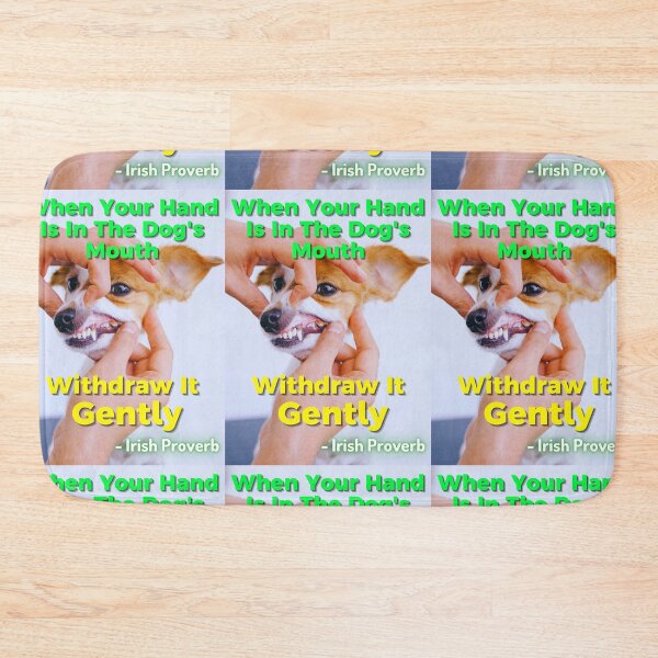 Item preview, Irish Proverb - When Your Hand Is In The Dog's Mouth Withdraw It Gently designed and sold by IrishProverbs.