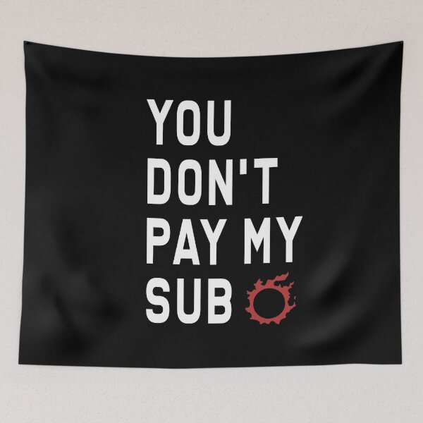 Item preview, You Don't Pay My Sub(scription) Final Fantasy XIV designed and sold by Skella896.
